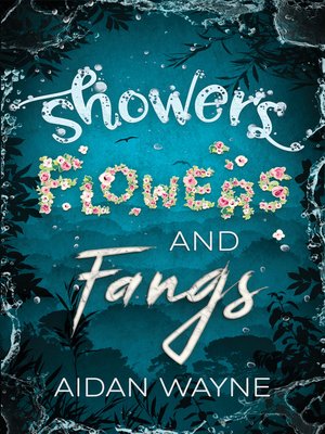 cover image of Showers, Flowers, and Fangs